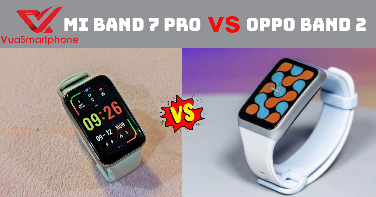 So sánh Mi Band 7 Pro với OPPO Band 2 So sánh Mi Band 7 Pro với OPPO Band 2