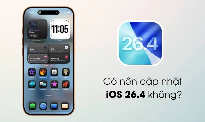 Có Nên Cập Nhật iOS 26.4 Không? Có Nên Cập Nhật iOS 26.4 Không?