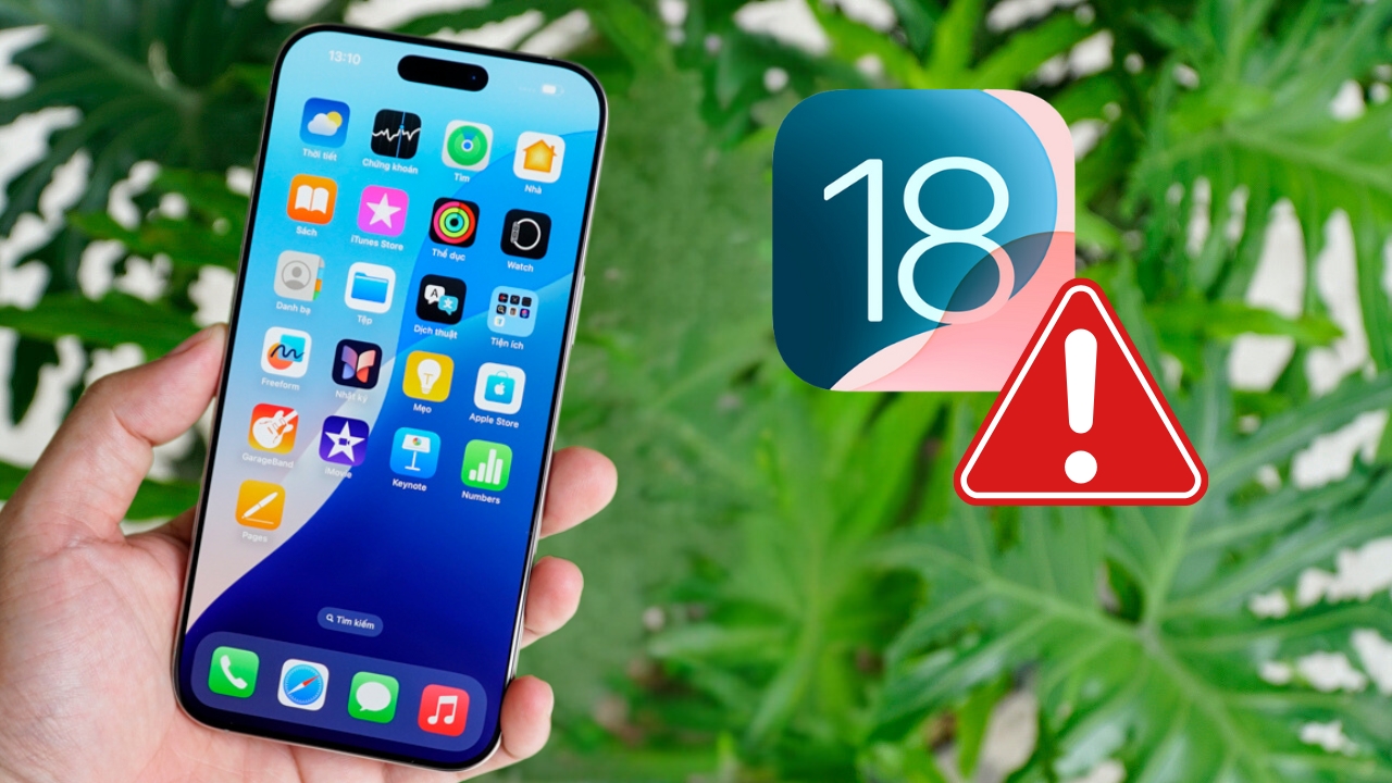 Các Lỗi Thường Gặp Trên iOS 18 Và Cách Khắc Phục Các Lỗi Thường Gặp Trên iOS 18 Và Cách Khắc Phục