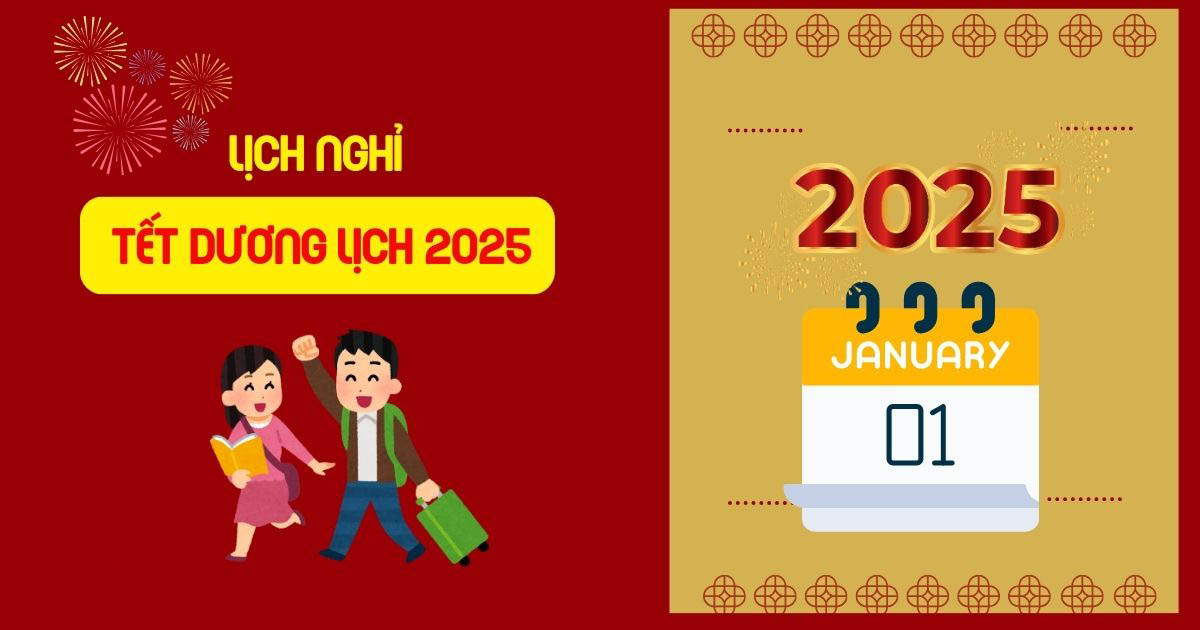 Lịch nghỉ Tết Dương lịch 2025 Lịch nghỉ Tết Dương lịch 2025
