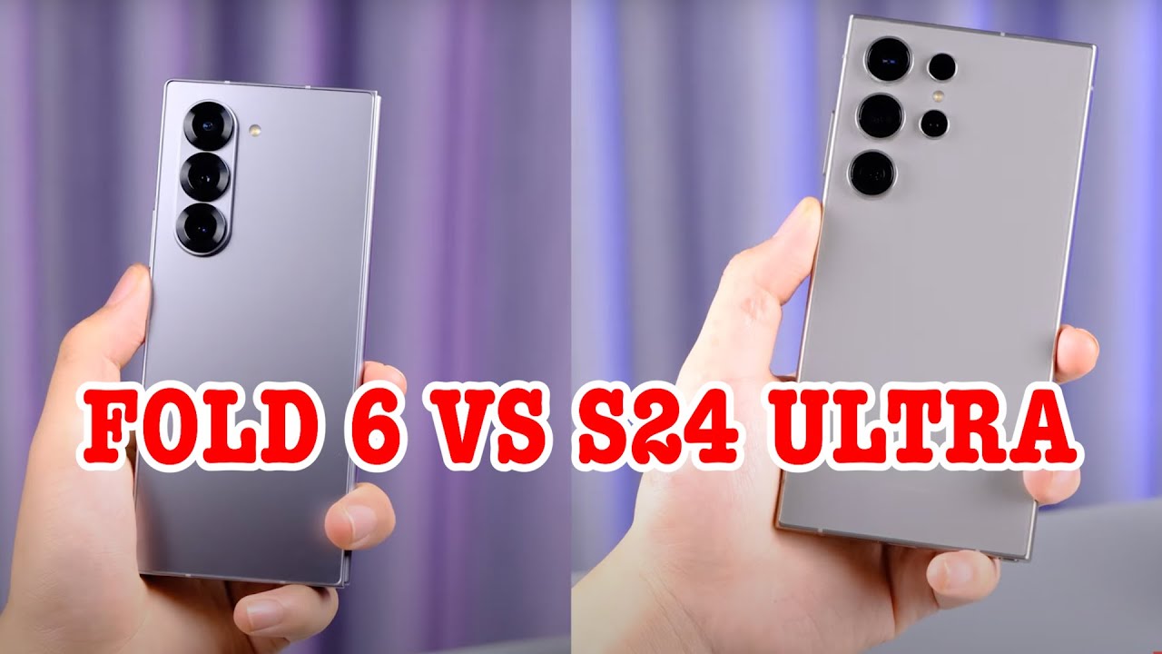 So sánh Z Fold6 và S24 Ultra So sánh Z Fold6 và S24 Ultra