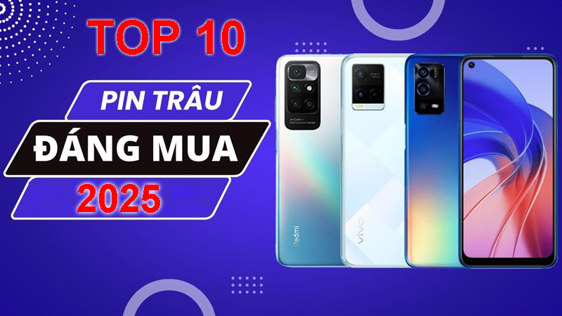 Top 10 Điện Thoại Pin Trâu Giá Rẻ 2025 Top 10 Điện Thoại Pin Trâu Giá Rẻ 2025