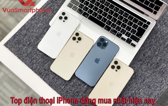 Top điện thoại iPhone đáng mua nhất hiện nay