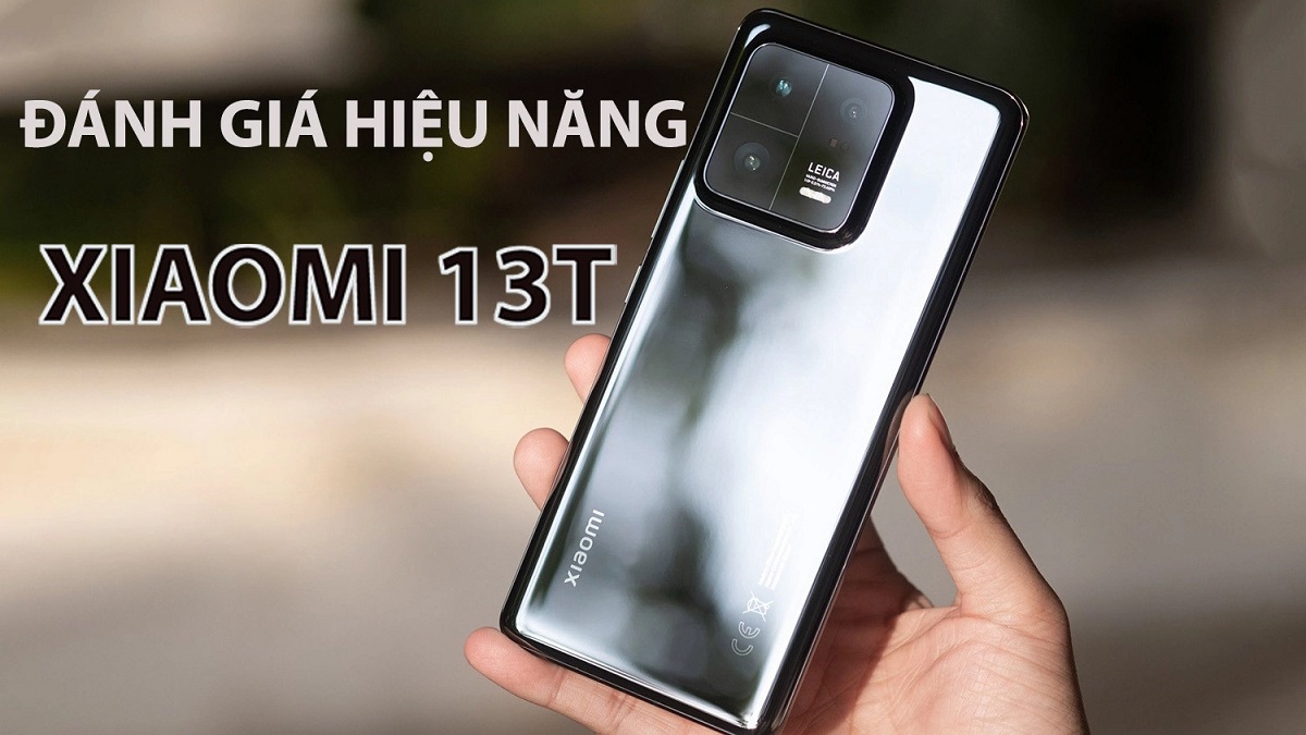 Đánh giá hiệu năng Xiaomi 13T Đánh giá hiệu năng Xiaomi 13T